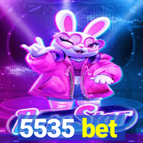 5535 bet